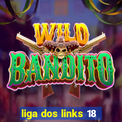 liga dos links 18